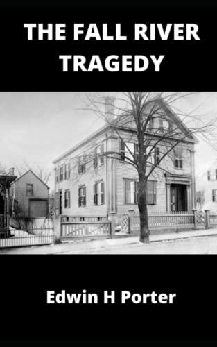 The Fall River Tragedy: The history of the Borden murders (Annotated) Cover