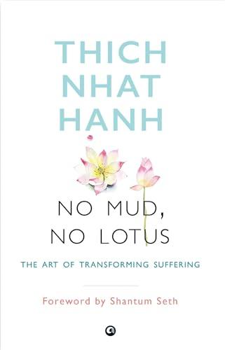 No Mud, No Lotus: The Art of Transforming Suffering Cover