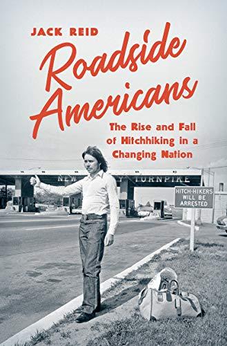 Roadside Americans: The Rise and Fall of Hitchhiking in a Changing Nation Cover