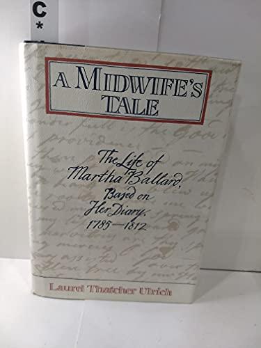 A Midwife's Tale: The Life of Martha Ballard, Based on Her Diary, 1785-1812 Cover