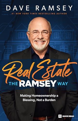 Real Estate: The Ramsey Way: Making Home Ownership a Blessing, Not a Burden Cover