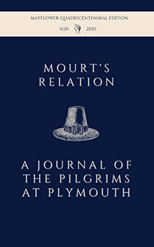 Mourt's Relation: A Journal of the Pilgrims at Plymouth: Mayflower Quadricentennial Edition Cover