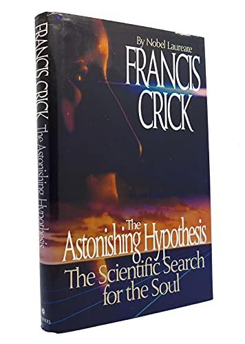 The Astonishing Hypothesis: The Scientific Search for the Soul Cover