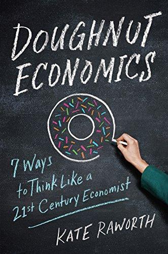 Doughnut Economics: Seven Ways to Think Like a 21st-Century Economist Cover