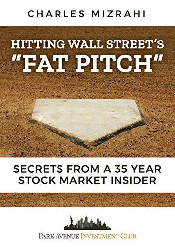 Hitting Wall Street's "FAT PITCH": Secrets from a 35 Year Stock Market Insider Cover