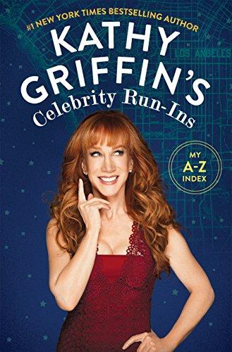 Kathy Griffin's Celebrity Run-Ins: My A-Z Index cover
