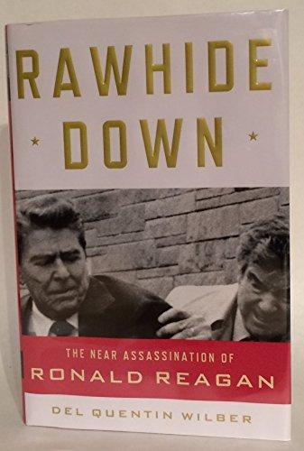 Rawhide Down: The Near Assassination of Ronald Reagan Cover