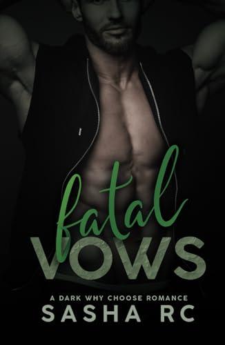 Fatal Vows: A dark Why Choose Romance Cover