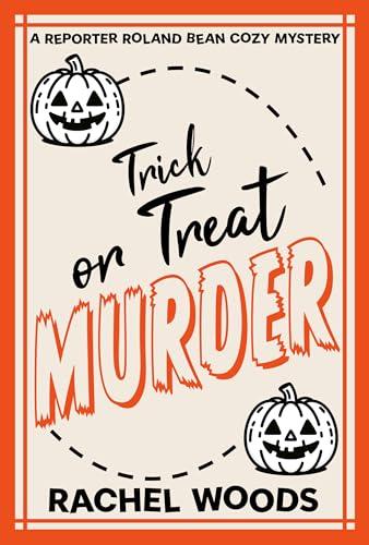 Trick or Treat Murder (A Reporter Roland Bean Cozy Mystery) Cover