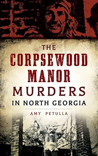 The Corpsewood Manor Murders in North Georgia Cover