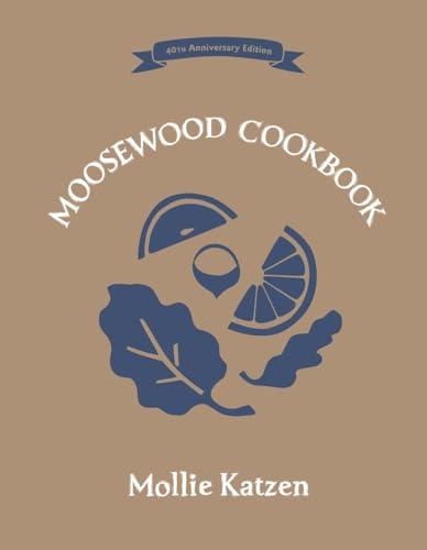 The Moosewood Cookbook: 40th Anniversary Edition Cover