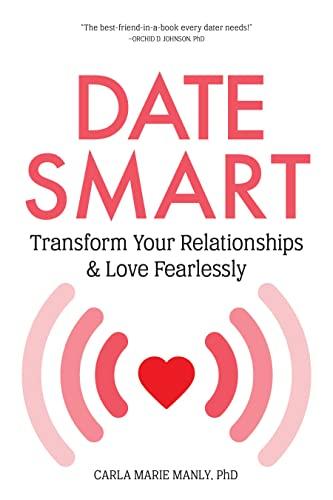 Date Smart: Transform Your Relationships and Love Fearlessly Cover