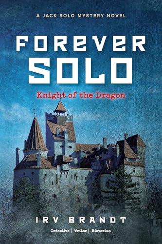 FOREVER SOLO: Knight of the Dragon (Jack Solo Mystery Novels Book 5) Cover