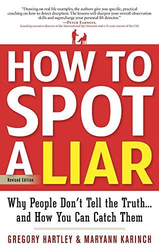How to Spot a Liar, Revised Edition: Why People Don't Tell the Truth...and How You Can Catch Them Cover