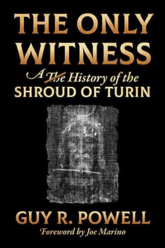 The Only Witness: A History of the Shroud of Turin Cover