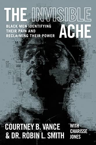The Invisible Ache: Black Men Identifying Their Pain and Reclaiming Their Power Cover