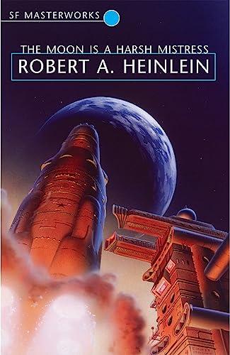 The Moon is a Harsh Mistress (S.F. MASTERWORKS) Cover