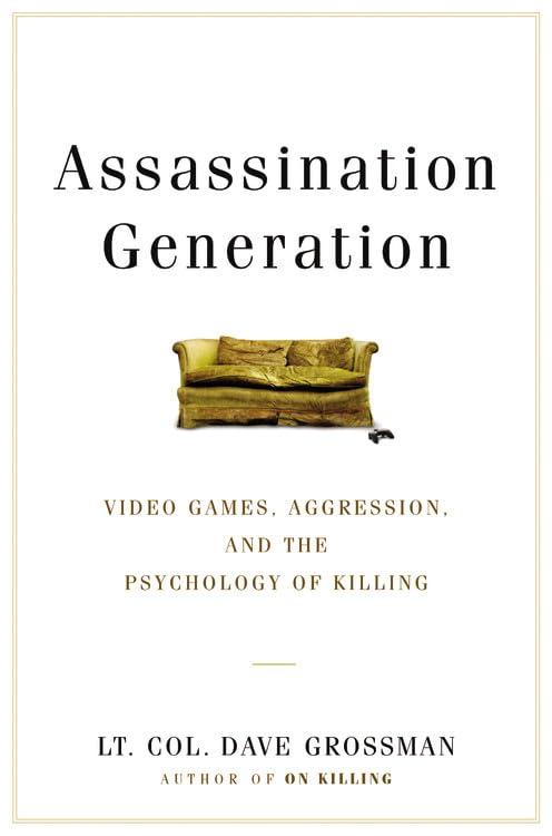 Assassination Generation: Video Games, Aggression, and the Psychology of Killing Cover