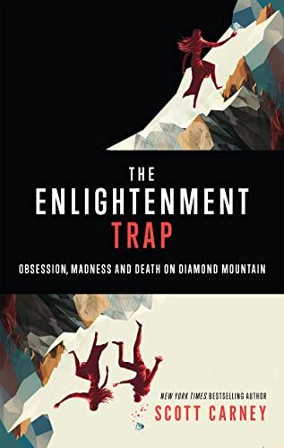 The Enlightenment Trap: Obsession, Madness and Death on Diamond Mountain Cover