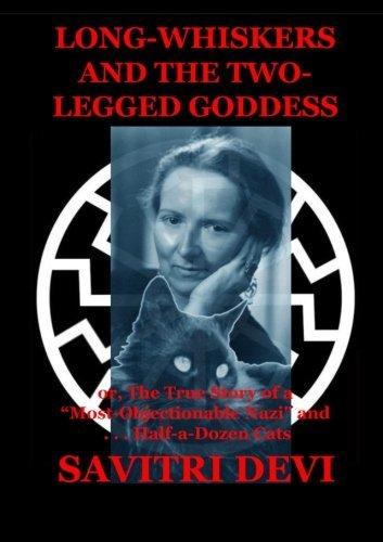 Long-Whiskers and the Two-Legged Goddess, or The True Story of a Most Objectionable Nazi and. . . half-a-dozen Cats by Savitri Devi (2013-04-16) Cover