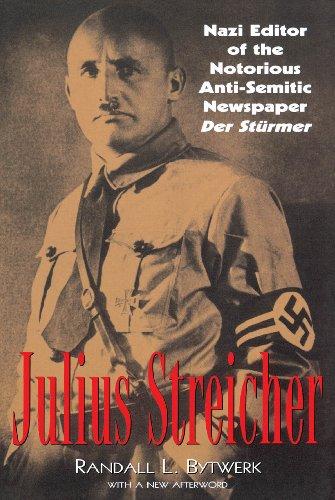 Julius Streicher: Nazi Editor of the Notorious Anti-semitic Newspaper Der Sturmer Cover