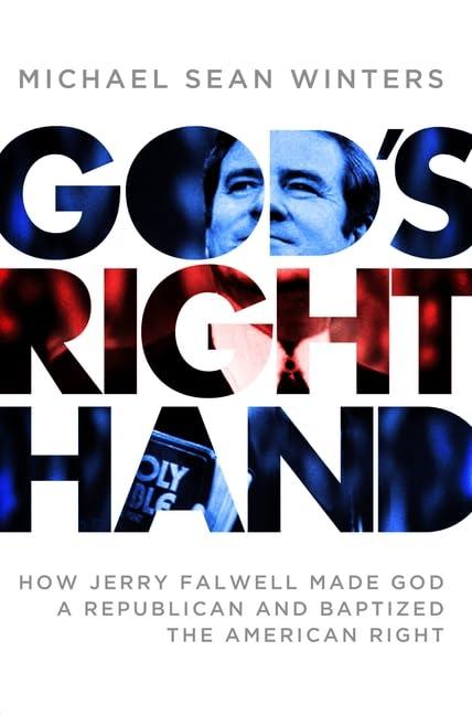 God's Right Hand: How Jerry Falwell Made God a Republican and Baptized the American Right Cover