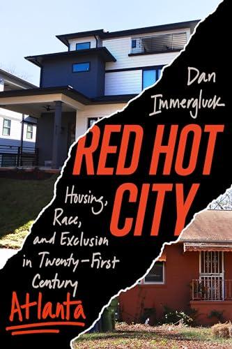 Red Hot City: Housing, Race, and Exclusion in Twenty-First-Century Atlanta Cover