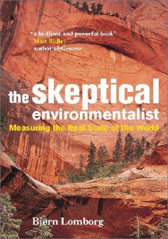 The Skeptical Environmentalist: Measuring the Real State of the World Cover