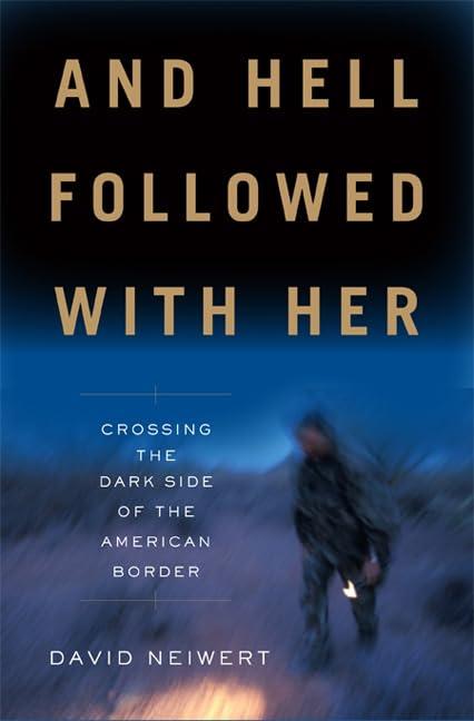 And Hell Followed With Her: Crossing the Dark Side of the American Border Cover