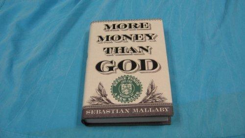 More Money Than God: Hedge Funds and the Making of a New Elite Cover