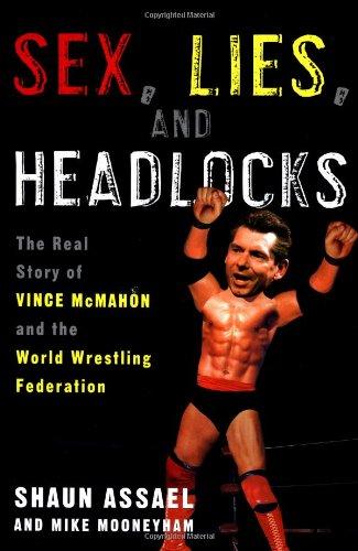Sex, Lies, and Headlocks: The Real Story of Vince McMahon and the World Wrestling Federation Cover
