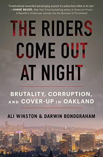 The Riders Come Out at Night: Brutality, Corruption, and Cover-up in Oakland Cover