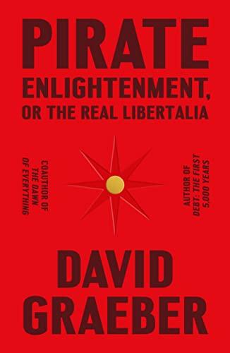 Pirate Enlightenment, or the Real Libertalia Cover