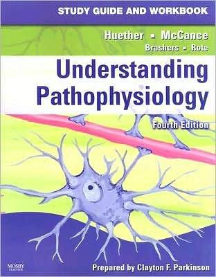 Study Guide and Workbook for Understanding Pathophysiology (text only) 4th (Fourth) edition by S. E. Huether RN PhD,K. L. McCance RN PhD,C. F. Parkinson PhD Cover