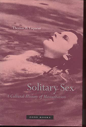 Solitary Sex: A Cultural History of Masturbation Cover