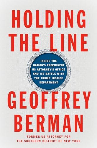Holding the Line: Inside the Nation's Preeminent US Attorney's Office and Its Battle with the Trump Justice Department Cover