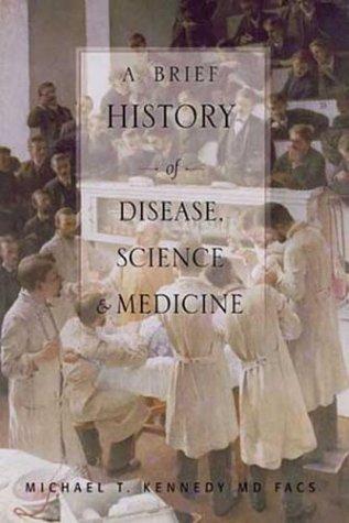 A Brief History of Disease, Science and Medicine: From the Ice Age to the Genome Project Cover