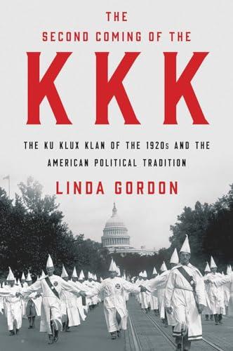 The Second Coming of the KKK: The Ku Klux Klan of the 1920s and the American Political Tradition Cover