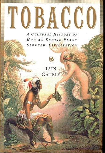 Tobacco: A Cultural History of How an Exotic Plant Seduced Civilization Cover