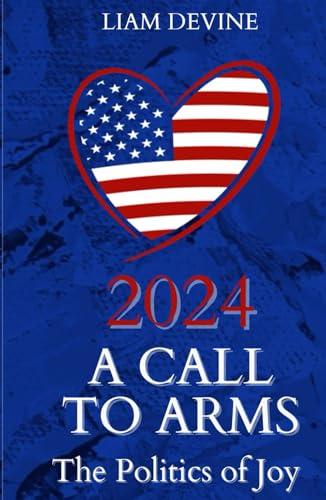 2024 A Call to Arms: The Politics of Joy Cover