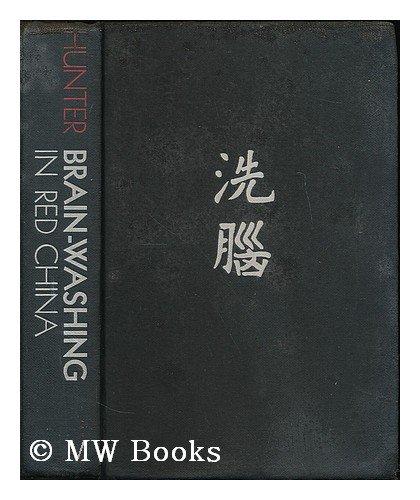 Brain-washing in Red China: The calculated destruction of men's minds Cover