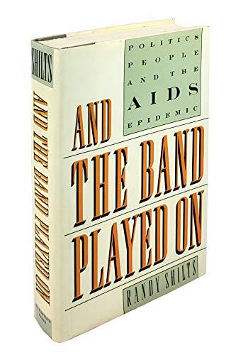 And the Band Played on: Politics, People, And the AIDS Epidemic Cover