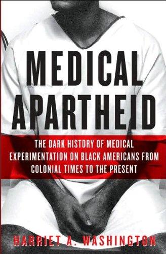 Medical Apartheid (text only) 1st (First) edition by H. A. Washington Cover