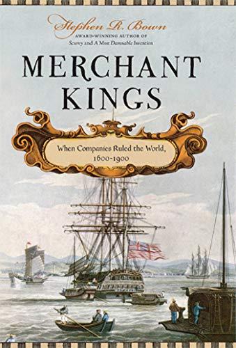 Merchant Kings: When Companies Ruled the World, 1600--1900 Cover