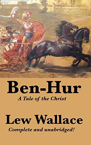 Ben-Hur: A Tale of the Christ, Complete and Unabridged Cover