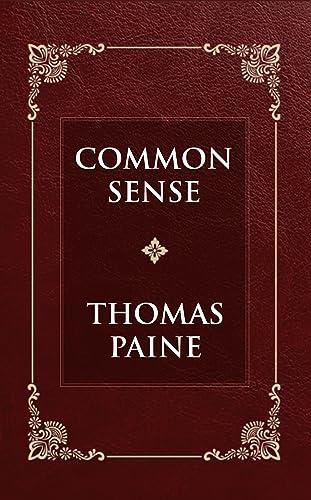 Common Sense: The Unabridged and Complete Edition (Thomas Paine Classics) Cover