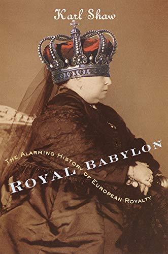 Royal Babylon: The Alarming History of European Royalty Cover