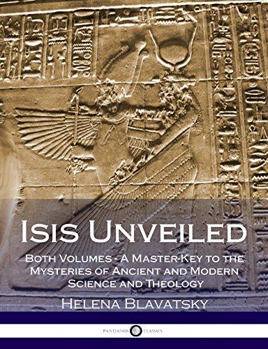 Isis Unveiled: Both Volumes - A Master-Key to the Mysteries of Ancient and Modern Science and Theology (Illustrated) Cover