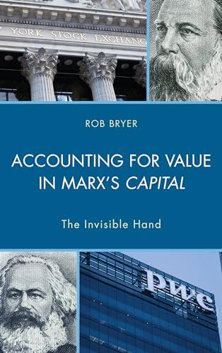 Accounting for Value in Marx's Capital: The Invisible Hand (Heterodox Studies in the Critique of Political Economy) Cover