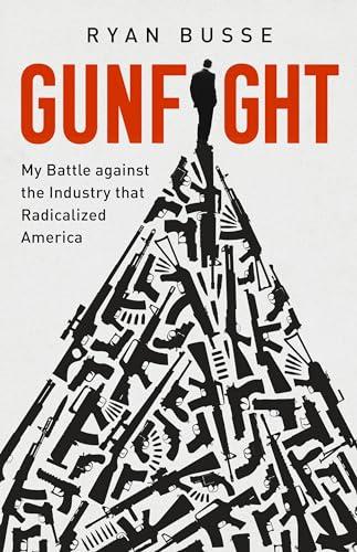 Gunfight: My Battle Against the Industry that Radicalized America Cover